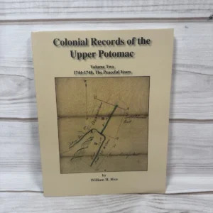 Colonial Records of the Upper Potomac, Vol. 2: 1744-1748, The Peaceful Years